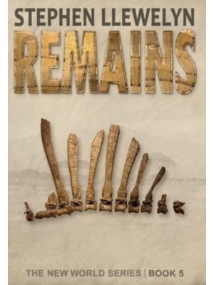 REMAINS: The New World Series Book Five - New World