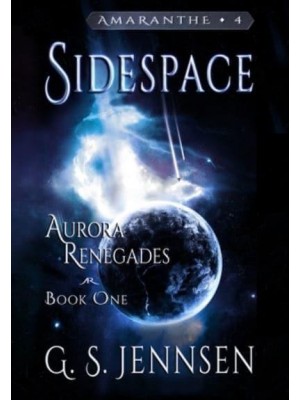 Sidespace: Aurora Renegades Book One - Amaranthe