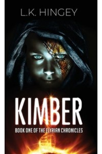 KIMBER: Book One of The Elyrian Chronicles - The Elyrian Chronicles