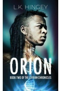ORION: Book Two of The Elyrian Chronicles - The Elyrian Chronicles