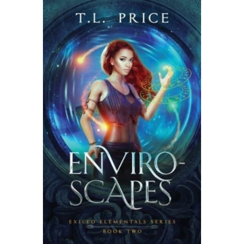 Enviro-Scapes : Exiled Elementals Series (Book Two) - Exiled Elementals