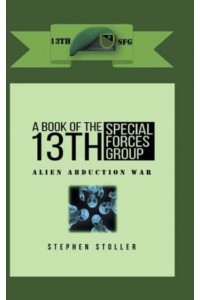 A Book Of The 13th SFG : Alien Abduction War
