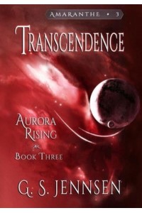 Transcendence: Aurora Rising Book Three - Amaranthe