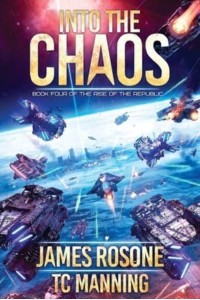 Into the Chaos: Book Four - Rise of the Republic