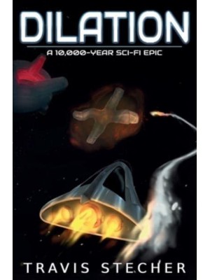 Dilation: A 10,000-Year Sci-Fi Epic