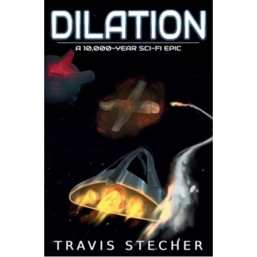 Dilation: A 10,000-Year Sci-Fi Epic