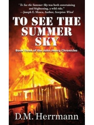 To See the Summer Sky: Book Three of the John Henry Chronicles