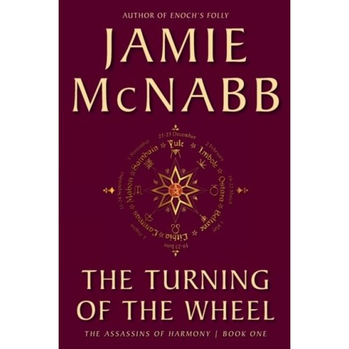 THE TURNING OF THE WHEEL - The Assassins of Harmony
