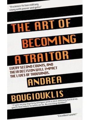 The Art of Becoming a Traitor: Every second counts, and their decision will impact the lives of thousands