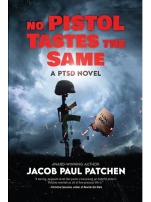 No Pistol Tastes the Same: A PTSD Novel - Ptsd Disaster
