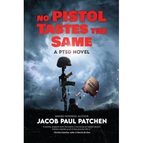 No Pistol Tastes the Same: A PTSD Novel - Ptsd Disaster