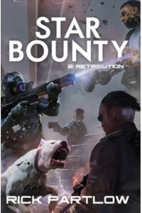 Star Bounty Retribution: (A Military Sci-Fi Series) - Star Bounty