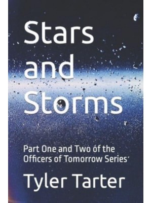 Stars and Storms Part One and Two of the Officers of Tomorrow Series - Officers of Tomorrow
