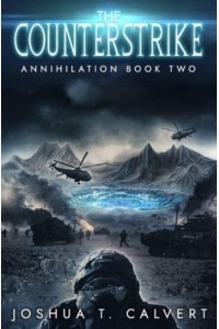 The Counterstrike: A Military Sci-Fi Alien Invasion Series - Annihilation