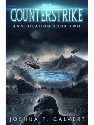 The Counterstrike: A Military Sci-Fi Alien Invasion Series - Annihilation