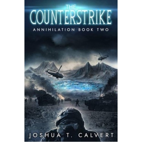 The Counterstrike: A Military Sci-Fi Alien Invasion Series - Annihilation