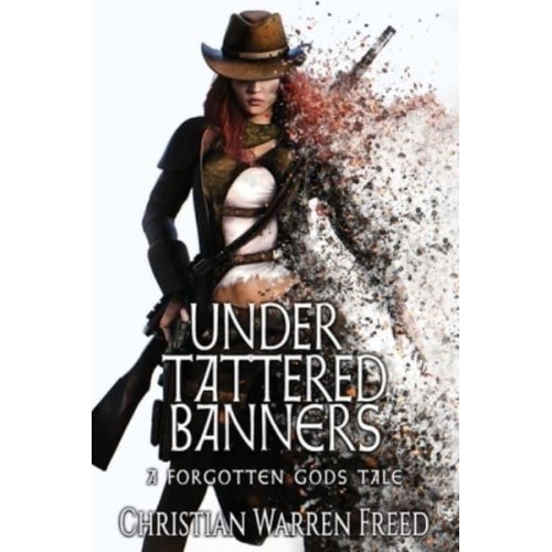 Under Tattered Banners: A Forgotten Gods Tale #5: A Forgotten Gods Tale #5 - Forgotten Gods Tales