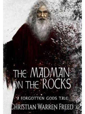 The Madman on the Rocks: A Forgotten Gods Tale #2: A Forgotten Gods Tale #5