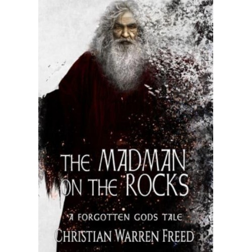 The Madman on the Rocks: A Forgotten Gods Tale #2: A Forgotten Gods Tale #5