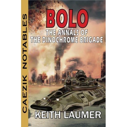 Bolo: Annals of the Dinochrome Brigade - CAEZIK Notables
