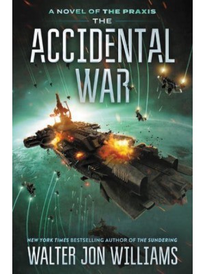 The Accidental War - A Novel of the Praxis