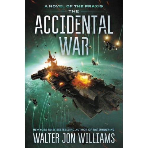 The Accidental War - A Novel of the Praxis