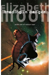 Trading in Danger - Vatta's War