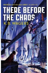 There Before the Chaos - The Farian War Trilogy