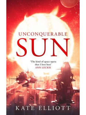 Unconquerable Sun - The Sun Chronicles