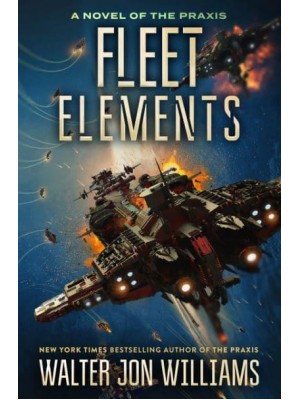 Fleet Elements - A Novel of the Praxis