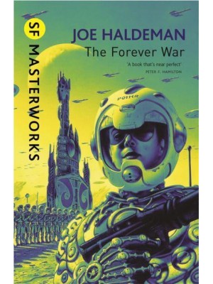 The Forever War The Science Fiction Classic and Thought-Provoking Critique of War - S.F. MASTERWORKS