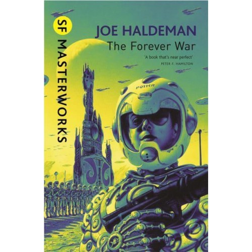 The Forever War The Science Fiction Classic and Thought-Provoking Critique of War - S.F. MASTERWORKS