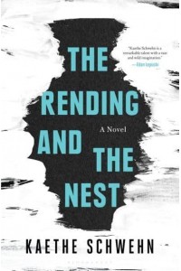 The Rending and the Nest A Novel
