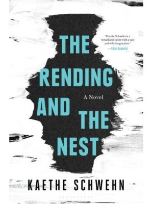 The Rending and the Nest A Novel