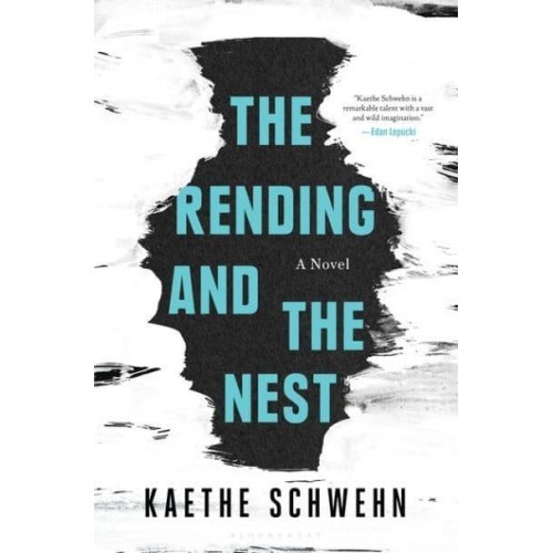The Rending and the Nest A Novel