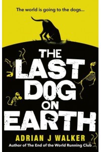 The Last Dog on Earth