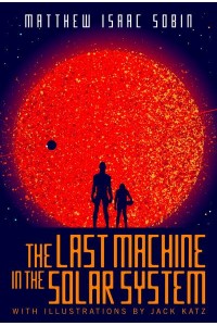 The Last Machine in the Solar System