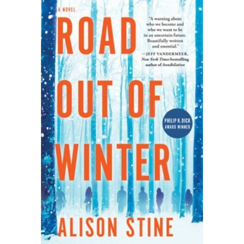 Road Out of Winter An Apocalyptic Thriller