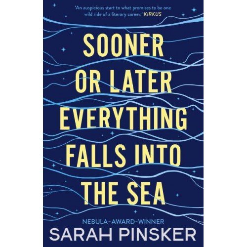 Sooner or Later Everything Falls Into the Sea