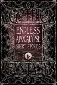 Endless Apocalypse Short Stories Anthology of New & Classic Tales - Thrilling Tales