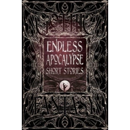 Endless Apocalypse Short Stories Anthology of New & Classic Tales - Thrilling Tales