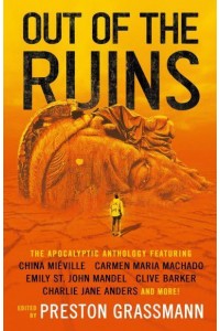 Out of the Ruins The Apocalyptic Anthology