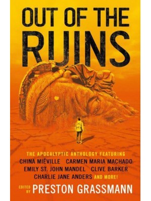 Out of the Ruins The Apocalyptic Anthology
