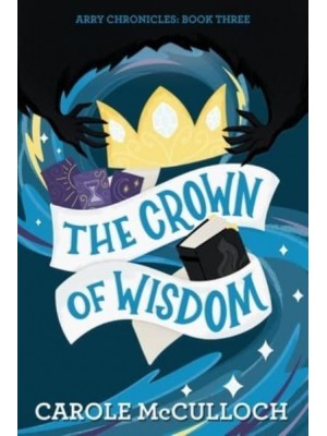 The Crown of Wisdom Arry Chronicles: Book Three