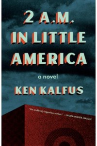 2 A.m. In Little America A Novel