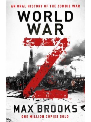 World War Z An Oral History of the Zombie War