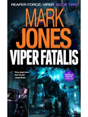 Viper Fatalis: An Action-Packed High-Tech Spy Thriller - Reaper Force: Viper