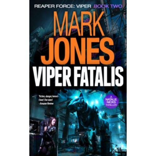 Viper Fatalis: An Action-Packed High-Tech Spy Thriller - Reaper Force: Viper