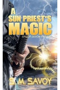 A Sun Priest's Magic - Valor