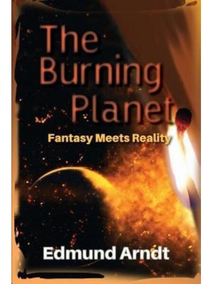 The Burning Planet - Fantasy Meets Reality